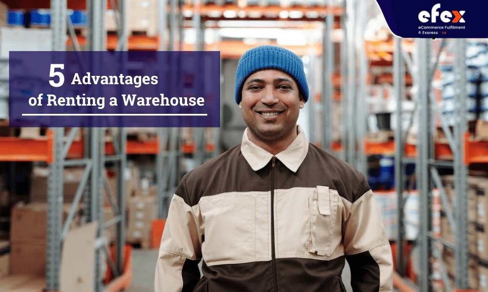 Advantages of renting a warehouse
