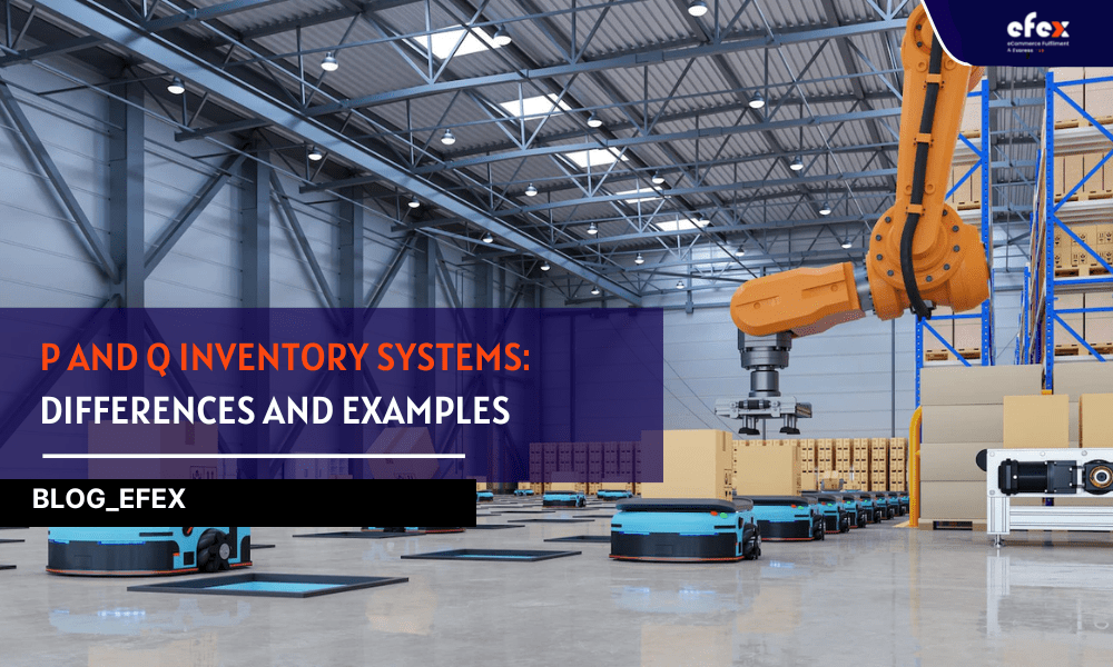 P And Q Inventory Systems: Differences and Examples