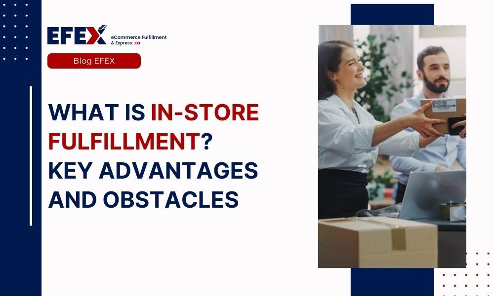 What is InStore Fulfillment? Key Advantages and Obstacles