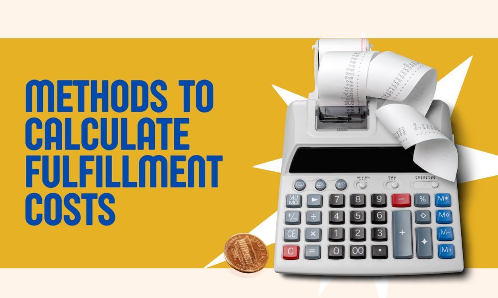 Methods to calculate fulfillment costs