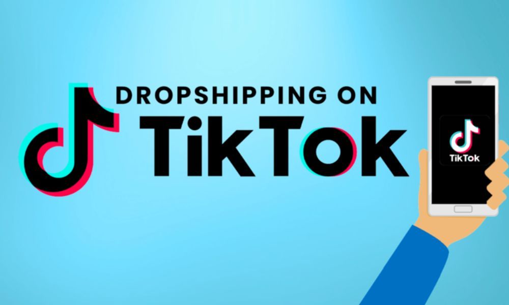 Tìm hiểu về việc làm dropshipping trên nền tảng Tiktok