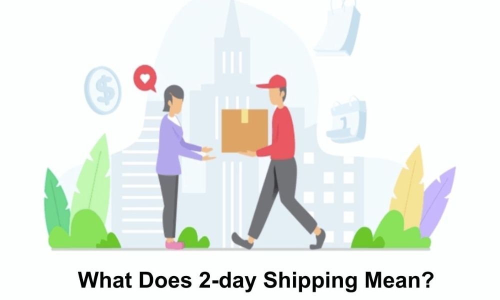 What Does 2 day Shipping Mean Expedited Delivery Explained
