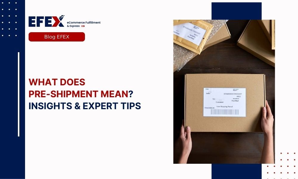 What does Pre-shipment Mean? | Definition, Duration & Tips