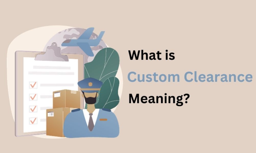 what-is-custom-clearance-meaning.jpg